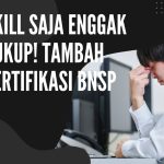 Pentingnya Sertifikasi BNSP untuk Karier 2026